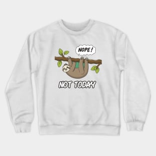 NOPE. Not Today lazy panda Crewneck Sweatshirt